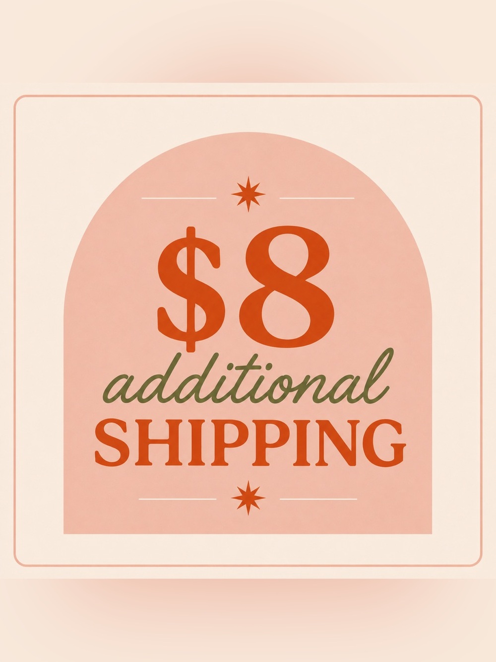 $8 Additional Shipping